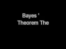Bayes ’   Theorem The