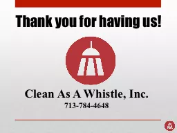 Clean As A Whistle, Inc.