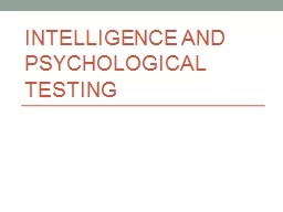 INTELLIGENCE AND PSYCHOLOGICAL TESTING