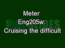 Meter Eng205w: Cruising the difficult