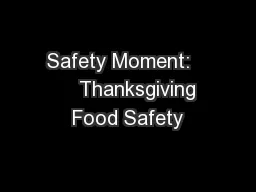 Safety Moment:       Thanksgiving Food Safety
