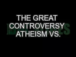 THE GREAT CONTROVERSY ATHEISM VS.