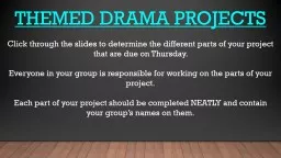 Themed Drama Projects Click through the slides to determine the different parts of your