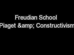 Freudian School Piaget & Constructivism