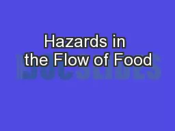 Hazards in the Flow of Food