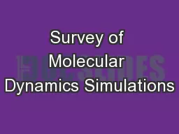 Survey of Molecular Dynamics Simulations
