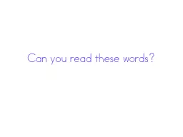 Can you read these words?