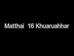 Matthai  16 Khuaruahhar