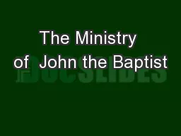 The Ministry of  John the Baptist