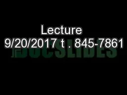Lecture 9/20/2017 t . 845-7861