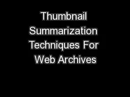 Thumbnail Summarization Techniques For Web Archives