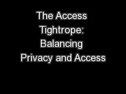 The Access Tightrope: Balancing Privacy and Access