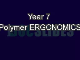 Year 7 Polymer ERGONOMICS