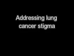 Addressing lung cancer stigma