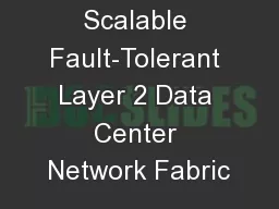 Portland:  A Scalable Fault-Tolerant Layer 2 Data Center Network Fabric