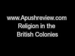 www.Apushreview.com Religion in the British Colonies