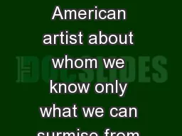 A Mystery Contemporary American artist about whom we know only what we can surmise from
