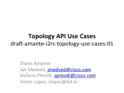 Topology API Use Cases draft-amante-i2rs-topology-use-cases-01