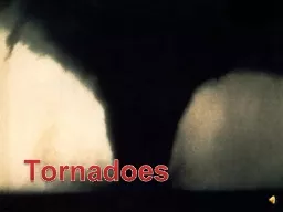 Tornadoes NSSL/SPC  Tornado Facts