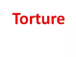 Torture  As per WMA declaration1975 –
