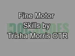 Fine Motor Skills by Trisha Morris OTR
