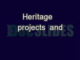 Heritage  projects  and