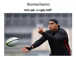 Biomechanics Why spin a rugby ball?