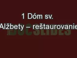 1 Dóm sv. Alžbety – reštaurovanie