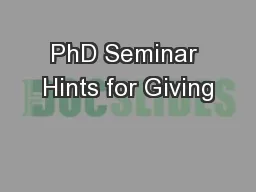 PhD Seminar Hints for Giving