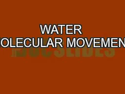 WATER MOLECULAR MOVEMENT