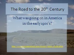The Road to the 20 th  Century