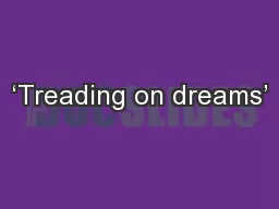 ‘Treading on dreams’