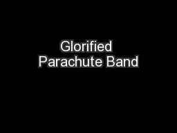 Glorified Parachute Band