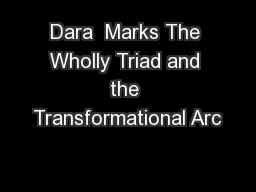Dara  Marks The Wholly Triad and the Transformational Arc