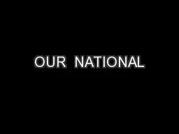 OUR  NATIONAL