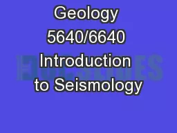 Geology 5640/6640 Introduction to Seismology