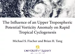The Influence of an Upper Tropospheric Potential Vorticity Anomaly on Rapid Tropical Cyclogenesis