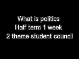 What is politics Half term 1 week 2 theme student council