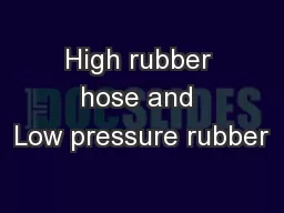 High rubber hose and Low pressure rubber