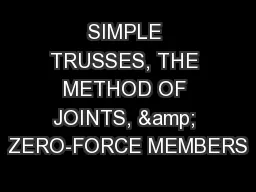 SIMPLE TRUSSES, THE METHOD OF JOINTS, & ZERO-FORCE MEMBERS