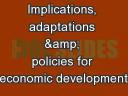 Implications, adaptations & policies for economic development