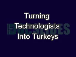 Turning Technologists Into Turkeys
