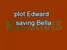 plot Edward  saving Bella