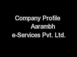 Company Profile       Aarambh e-Services Pvt. Ltd.