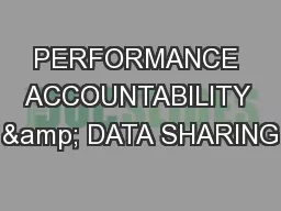 PERFORMANCE ACCOUNTABILITY & DATA SHARING