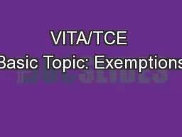 VITA/TCE Basic Topic: Exemptions
