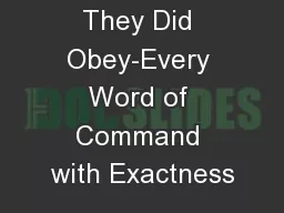 They Did Obey-Every Word of Command with Exactness