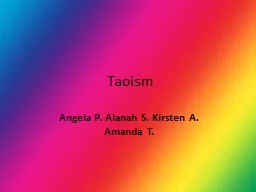 Taoism Angela P. Alanah S. Kirsten A. Amanda T.