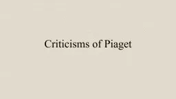 Criticisms of Piaget Assessing Piaget’s Theory