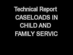 Technical Report  CASELOADS IN CHILD AND FAMILY SERVIC